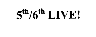 5TH/6TH LIVE! logo