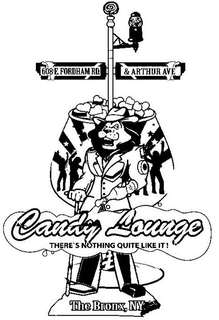608 E FORDHAM RD & ARTHUR AVE CANDY LOUNGE THERE'S NOTHING QUITE LIKE IT! THE BRONX NY logo