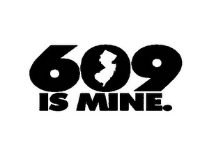 609 IS MINE. logo