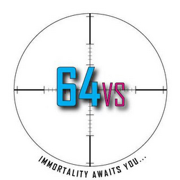64VS IMMORTALITY AWAITS YOU... logo