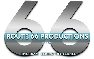 66 ROUTE 66 PRODUCTIONS EST. 1995 THE TEAM BEHIND THE SCENES logo
