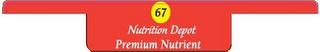 67 NUTRITION DEPOT PREMIUM NUTRIENT logo
