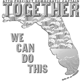 67TH PRECINCT DEMOCRATIC CAPTAIN TOGETHER WE CAN DO THIS logo