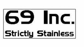 69 INC. STRICTLY STAINLESS logo