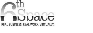 6TH SPACE REAL BUSINESS. REAL WORK. VIRTUALLY. logo