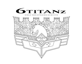 6TITANZ ONLY THE STRONG SURVIVE logo