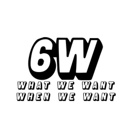 6W WHAT WE WANT WHEN WE WANT logo
