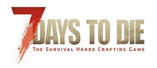 7 DAYS TO DIE THE SURVIVAL HORDE CRAFTING GAME logo