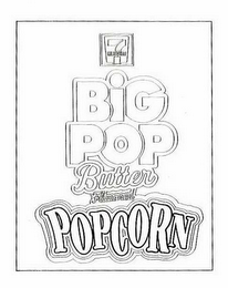 7-ELEVEN BIG POP BUTTER FLAVORED POPCORN logo