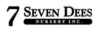 7 SEVEN DEES NURSERY INC. logo