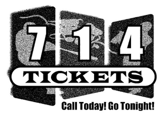 714 TICKETS CALL TODAY! GO TONIGHT! logo