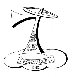 7TH HEAVEN CLUB, INC. IF YOU DON'T STAND FOR SOMETHING YOU WILL FALL FOR ANYTHING logo