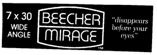 7X30 WIDE ANGLE BEECHER MIRAGE "DISAPPEARS BEFORE YOUR EYES" logo