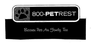 800-PETREST BECAUSE PETS ARE FAMILY, TOO logo