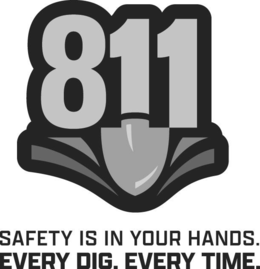 811, SAFETY IS IN YOUR HANDS., AND EVERY DIG. EVERY TIME. logo