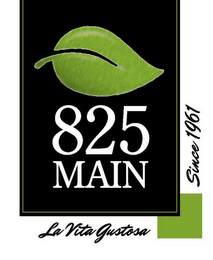 825 MAIN LA VITA GUSTOSA SINCE 1961 logo