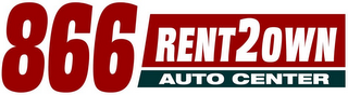 866 RENT2OWN AUTO CENTER logo