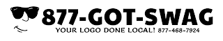 877-GOT-SWAG YOUR LOGO DONE LOCAL! 877-468-7924 logo
