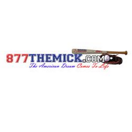 877THEMICK.COM THE AMERICAN DREAM COMES TO LIFE logo