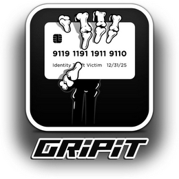 9119 1191 1911 9110 IDENTITY THEFT VICTIM 12/31/25 GRIPIT logo