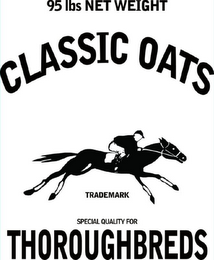 95 LBS NET WEIGHT CLASSIC OATS TRADEMARK SPECIAL QUALITY FOR THOROUGHBREDS logo