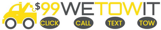 $99 WE TOW IT CLICK CALL TEXT TOW logo