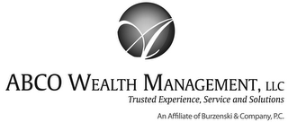 A ABCO WEALTH MANAGEMENT, LLC TRUSTED EXPERIENCE, SERVICE AND SOLUTIONS AN AFFILIATE OF BURZENSKI & COMPANY, P. C. logo