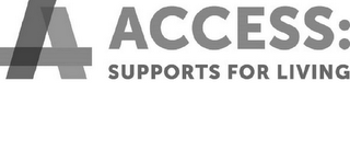 A ACCESS: SUPPORTS FOR LIVING logo