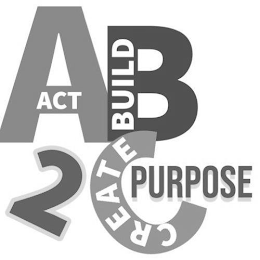 A ACT B BUILD 2 C CREATE PURPOSE logo