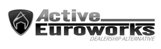 A ACTIVE EUROWORKS DEALERSHIP ALTERNATIVE logo