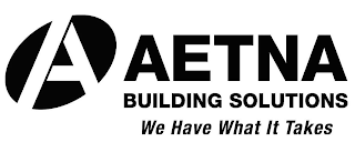 A AETNA BUILDING SOLUTIONS WE HAVE WHAT IT TAKES logo