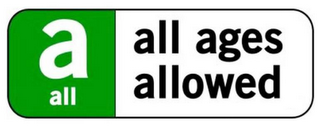A ALL ALL AGES ALLOWED