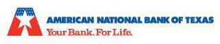 A AMERICAN NATIONAL BANK OF TEXAS YOUR BANK. FOR LIFE. logo