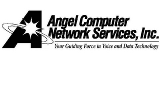 A ANGEL COMPUTER NETWORK SERVICES, INC. YOUR GUIDING FORCE IN VOICE AND DATA TECHNOLOGY logo