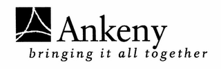 A ANKENY BRINGING IT ALL TOGETHER logo