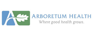 A ARBORETUM HEALTH WHERE GOOD HEALTH GROWS. logo