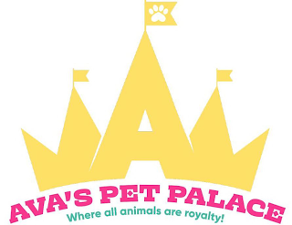A AVA'S PET PALACE WHERE ALL ANIMALS ARE ROYALTY! logo