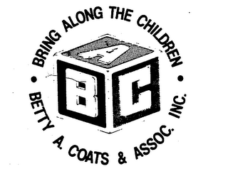 A B C BRING ALONG THE CHILDREN BETTY A. COATS & ASSOC. INC. logo