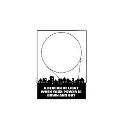 A BEACON OF LIGHT WHEN YOUR POWER IS DOWN AND OUT logo