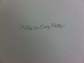 "A BEE IN EVERY BOTTLE"