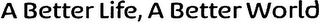 A BETTER LIFE, A BETTER WORLD logo