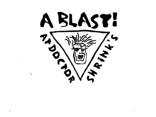 A BLAST! AT DOCTOR SHRINK'S logo