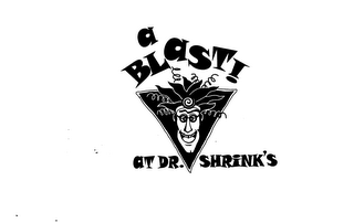 A BLAST! AT DR. SHRINK'S logo