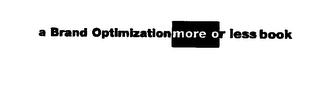 A BRAND OPTIMIZATION MORE OR LESS BOOK logo