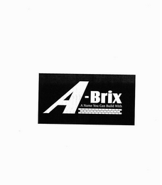 A-BRIX A NAME YOU CAN BUILD WITH logo