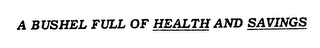 A BUSHEL FULL OF HEALTH AND SAVINGS logo