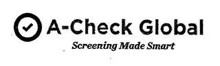 A-CHECK GLOBAL SCREENING MADE SMART logo
