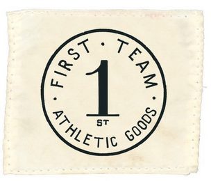 A CIRCLE WITH "FIRST TEAM" ON THE TOP, "ATHLETIC GOODS" ON THE BOTTOM AND THE NUMBER "1" WITH A SMALL "ST" BELOW IT IN THE MIDDLE. logo