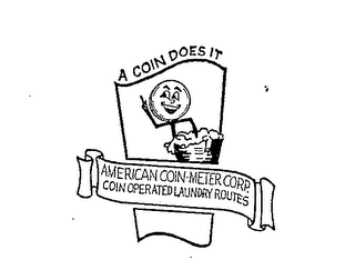 A COIN DOES IT AMERICAN COIN-METER CORP. COIN OPERATED LAUNDRY ROUTES logo