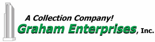 A COLLECTION COMPANY!  GRAHAM ENTERPRISES, INC. logo
